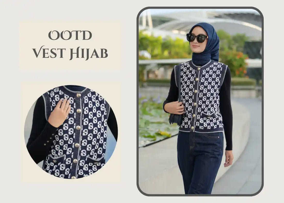 OOTD Vest Hijab: 5 Inspirasi Mix & Match untuk Tampilan Fashionable